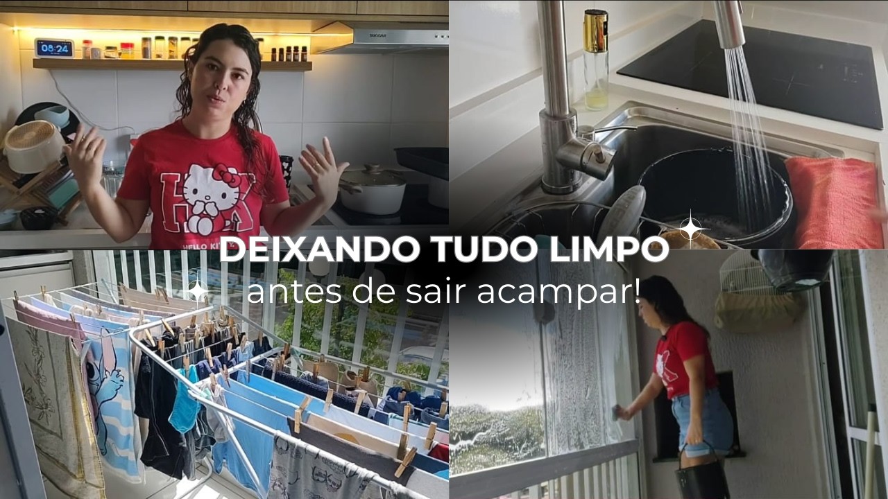 Arrumando tudo antes de sair! Faxina pré camping na vida real 🏡✨
