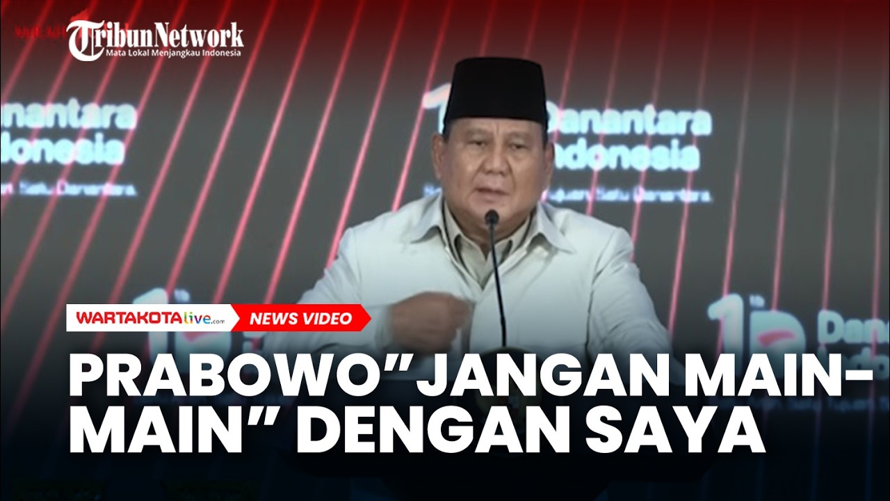 Prabowo Jangan Main-Main Ama Saya Terkait Laporan Palsu