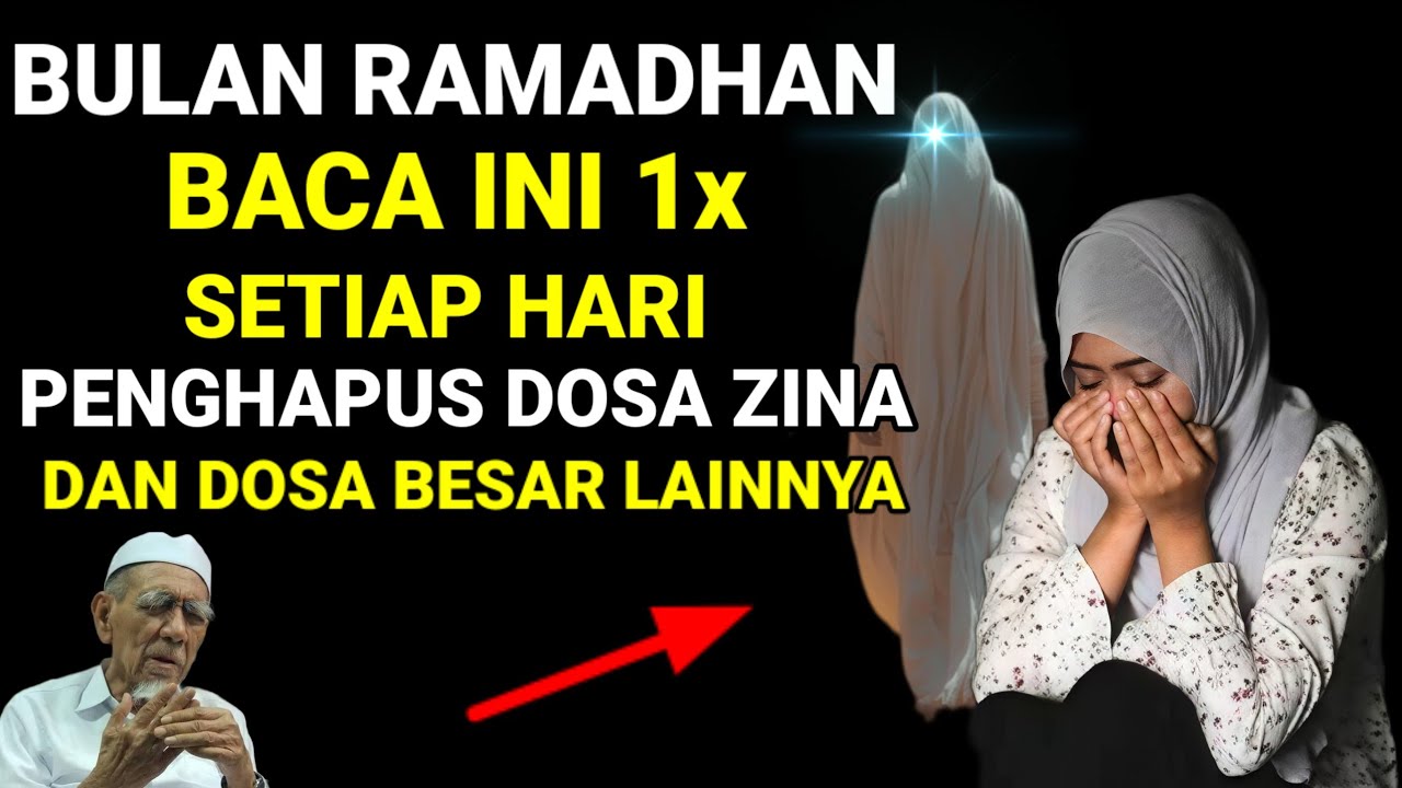 BULAN RAMADHAN !! BACA DOA INI 1x, PENGHAPUS DOSA ZINA