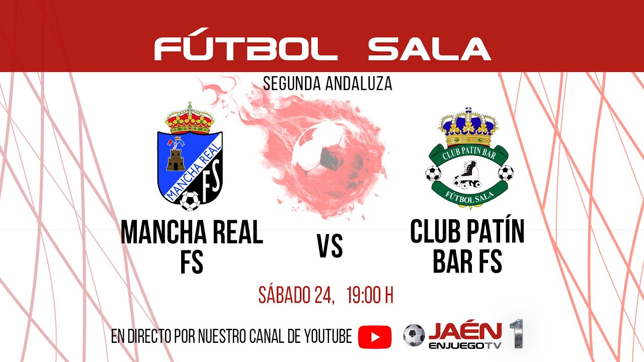 📺DIRECTO TV | FÚTBOL SALA  | Mancha Real FS - Patín Bar FS. Sábado 24, 19:00 h.