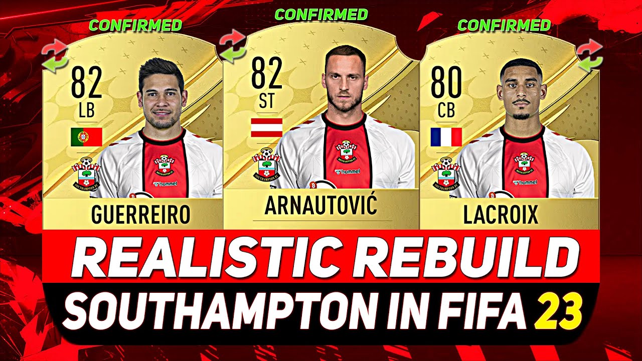 🏆SOUTHAMPTON REALISTIC REBUILD ON FIFA 23 CAREER MODE! ft. ARNAUTOVIC, GUERREIRO, LACROIX...etc