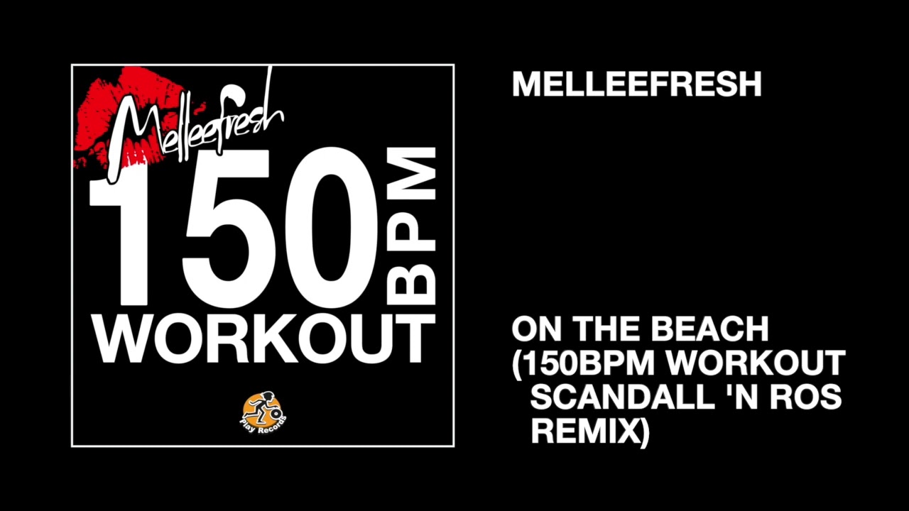Melleefresh / On The Beach (150bpm Workout Scandall 'N Ros Remix)