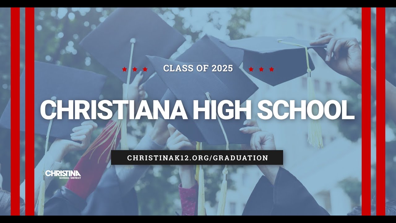 Christiana High School - Class of 2025 Commencement Ceremony