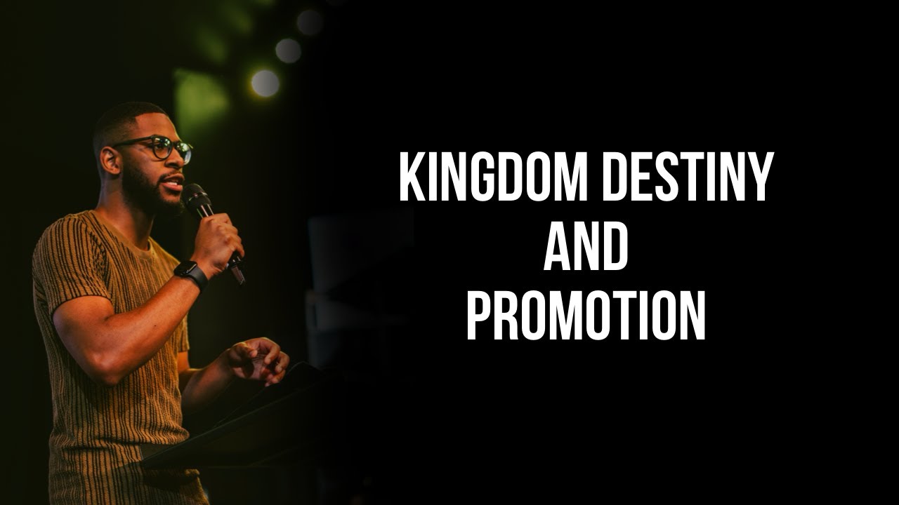 Kingdom Destiny and Promotion