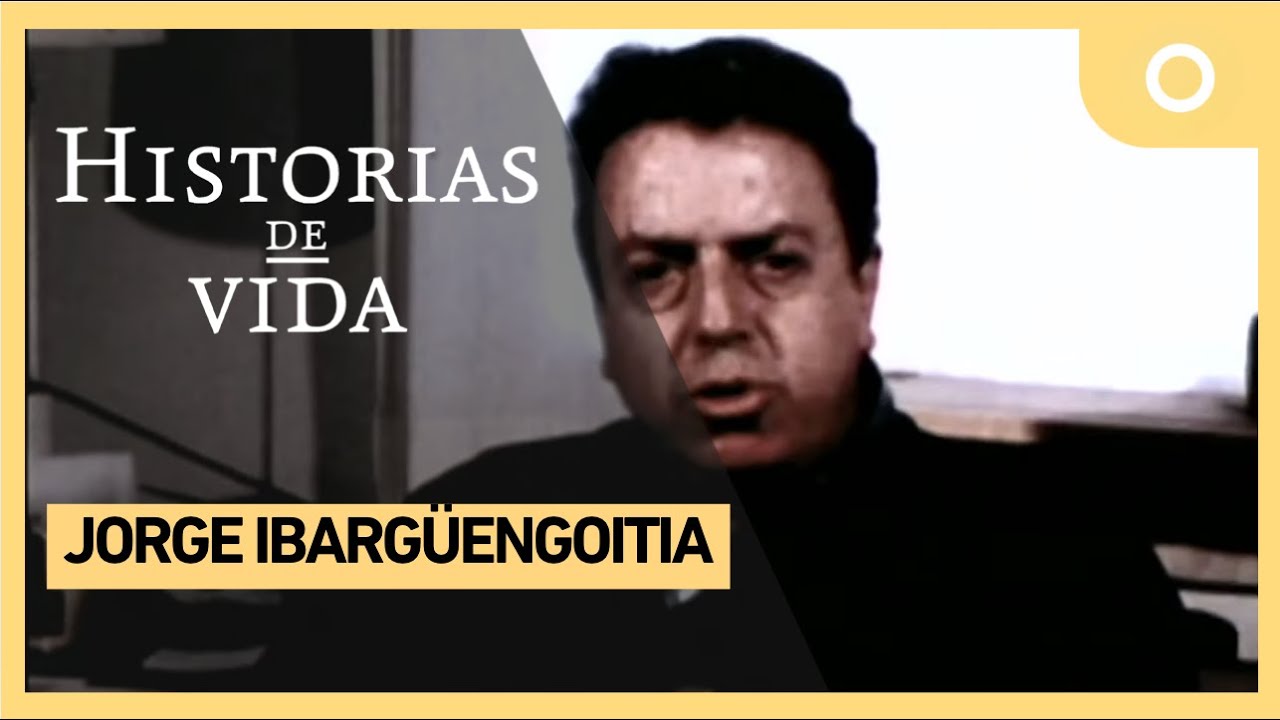 Historias de vida - Jorge Ibargüengoitia