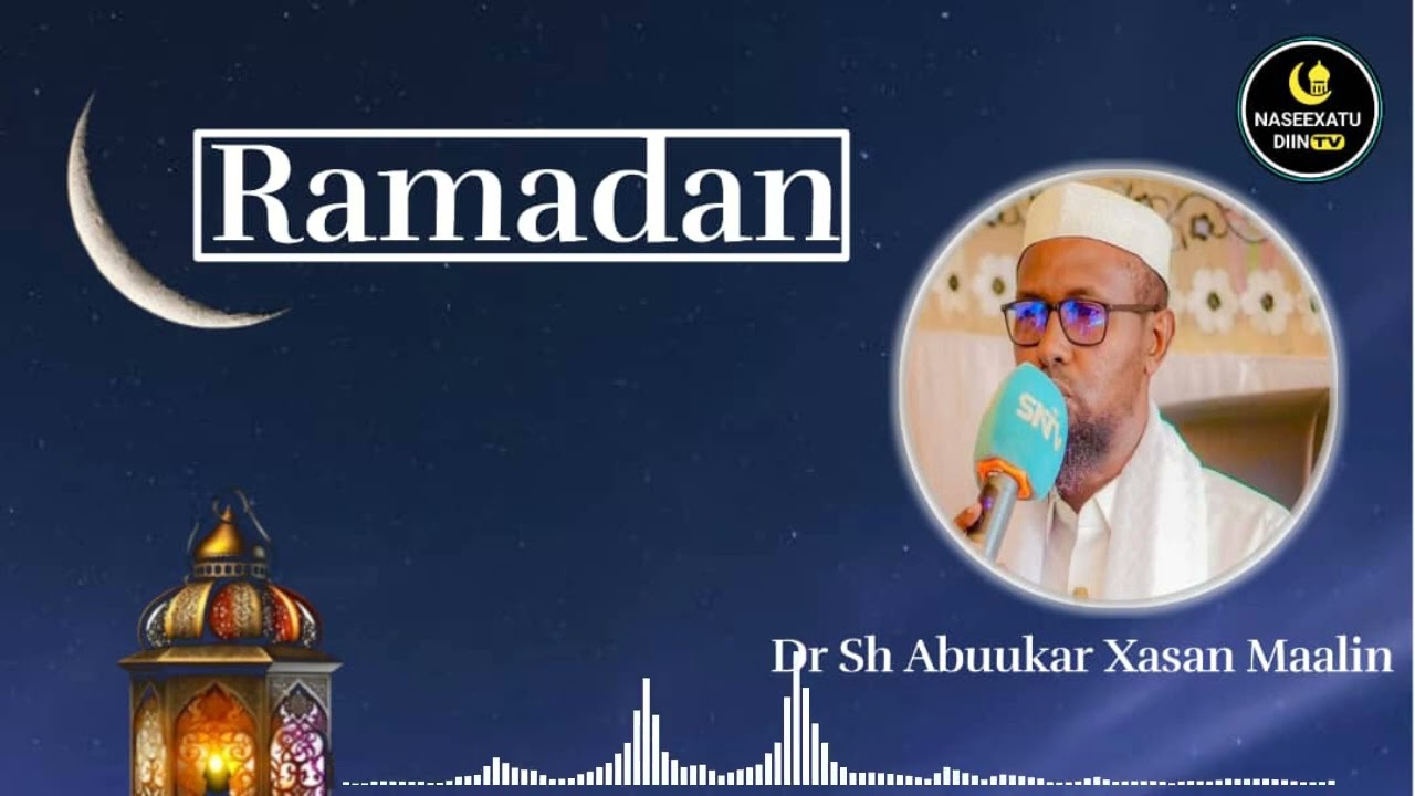 Dhalashad bisha Ramadaan qaabke loo xaqiijiyaa || Dr Shiikh Abuukar Xasan Maalin