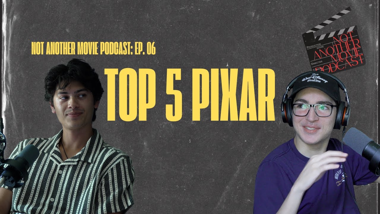 We Debate Our Top 5 PIXAR Movies! | Not Another Movie Podcast