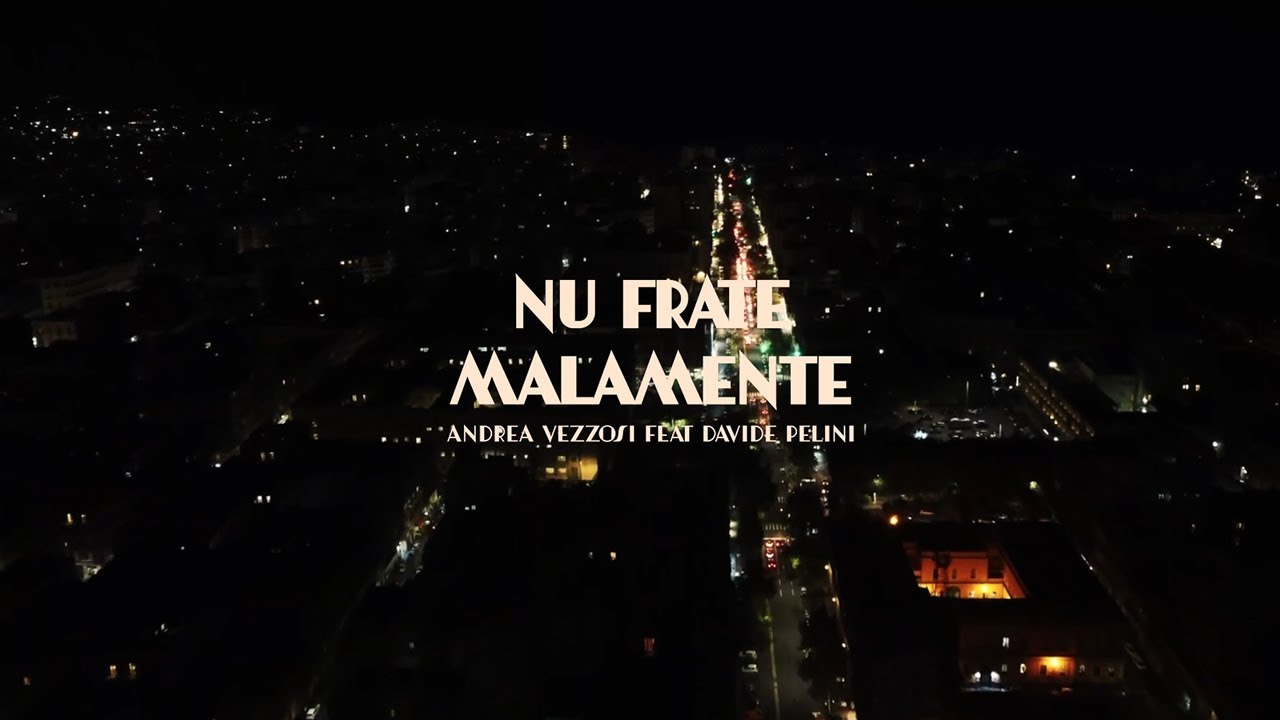 Andrea Vezzosi Feat. Davide Pelini - Nu frate malamente ( Video UFFICIALE )