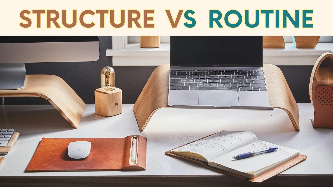 Structure vs. Routine: The Missing Piece in Your Productivity System