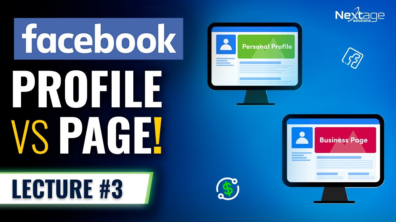 Profile vs Page? Create Both the Right Way! | Facebook Ads Course | Lecture #3 | NextAge Solutions