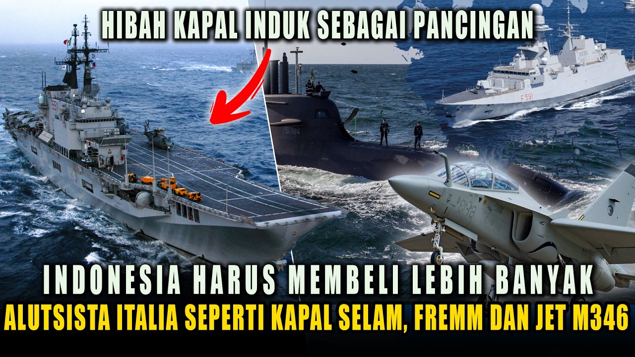 Cara Cerdas Italia, Diberi Hibah Kapal Induk Tapi RI Harus Membeli Kapal Selam U212, Fremm & M346