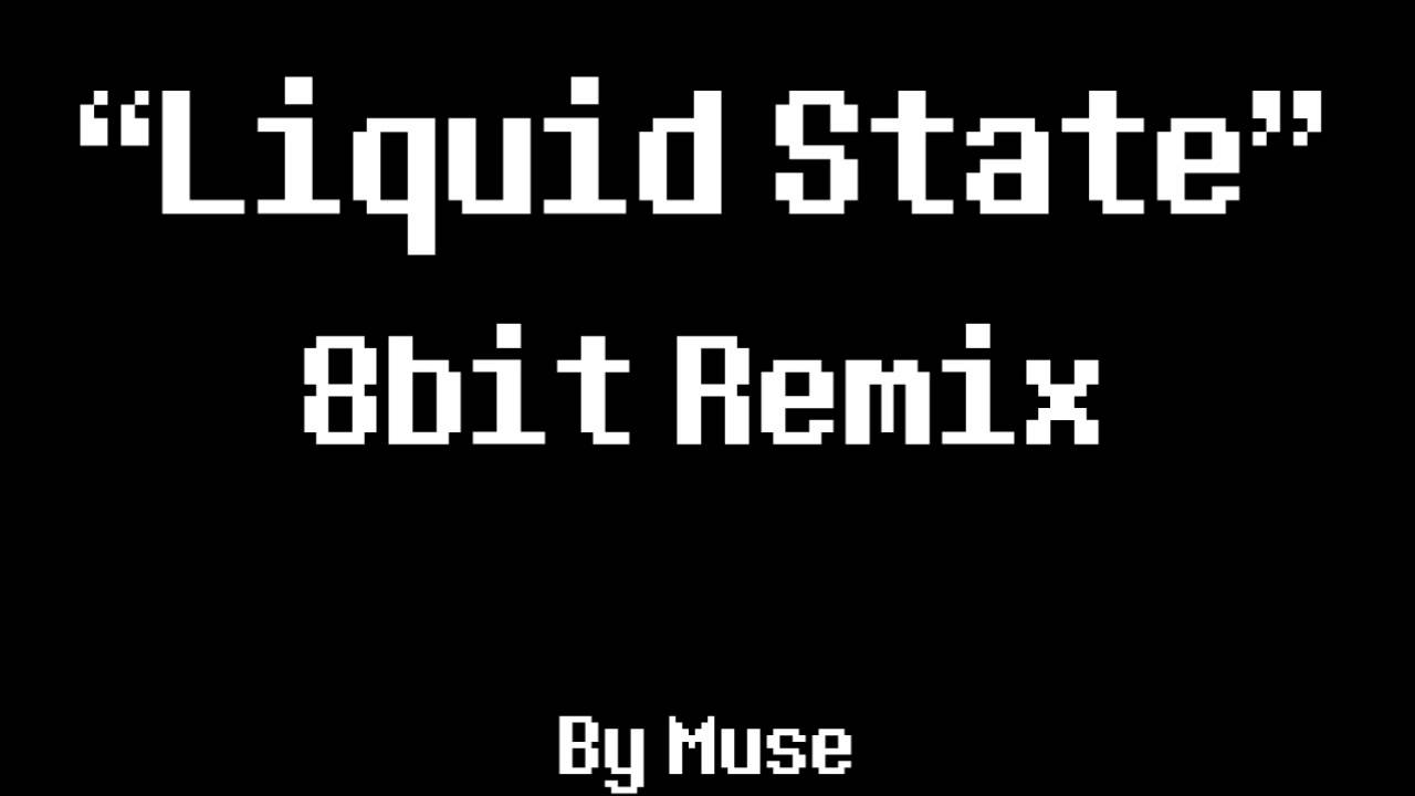Liquid State 8Bit Remix [Muse]