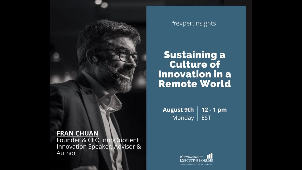 Expert Insight: Sustaining a Culture of Innovation in a Remote World by Fran Chuan
