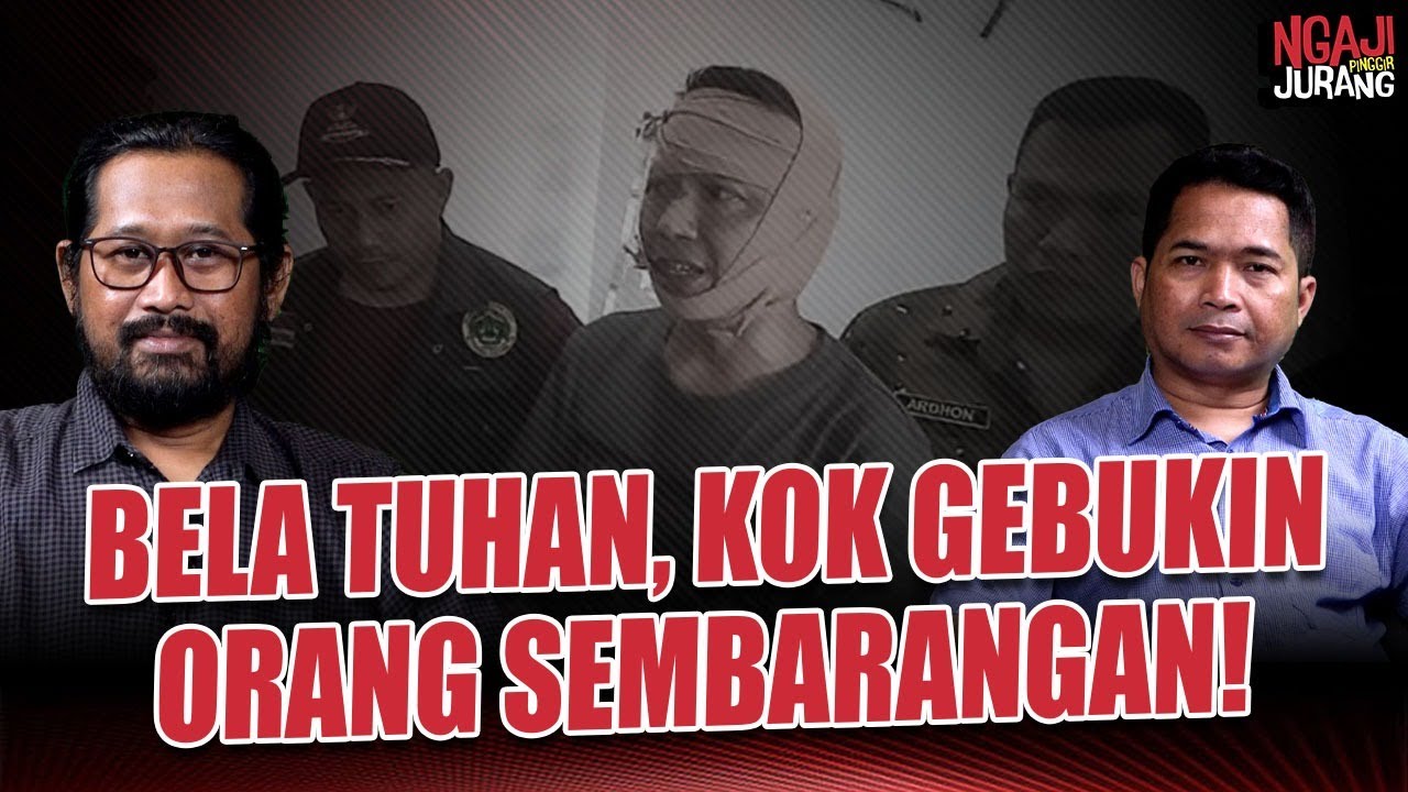 BELA TUHAN, KOK GEBUKIN ORANG SEMBARANGAN! I Ngaji Pinggir Jurang