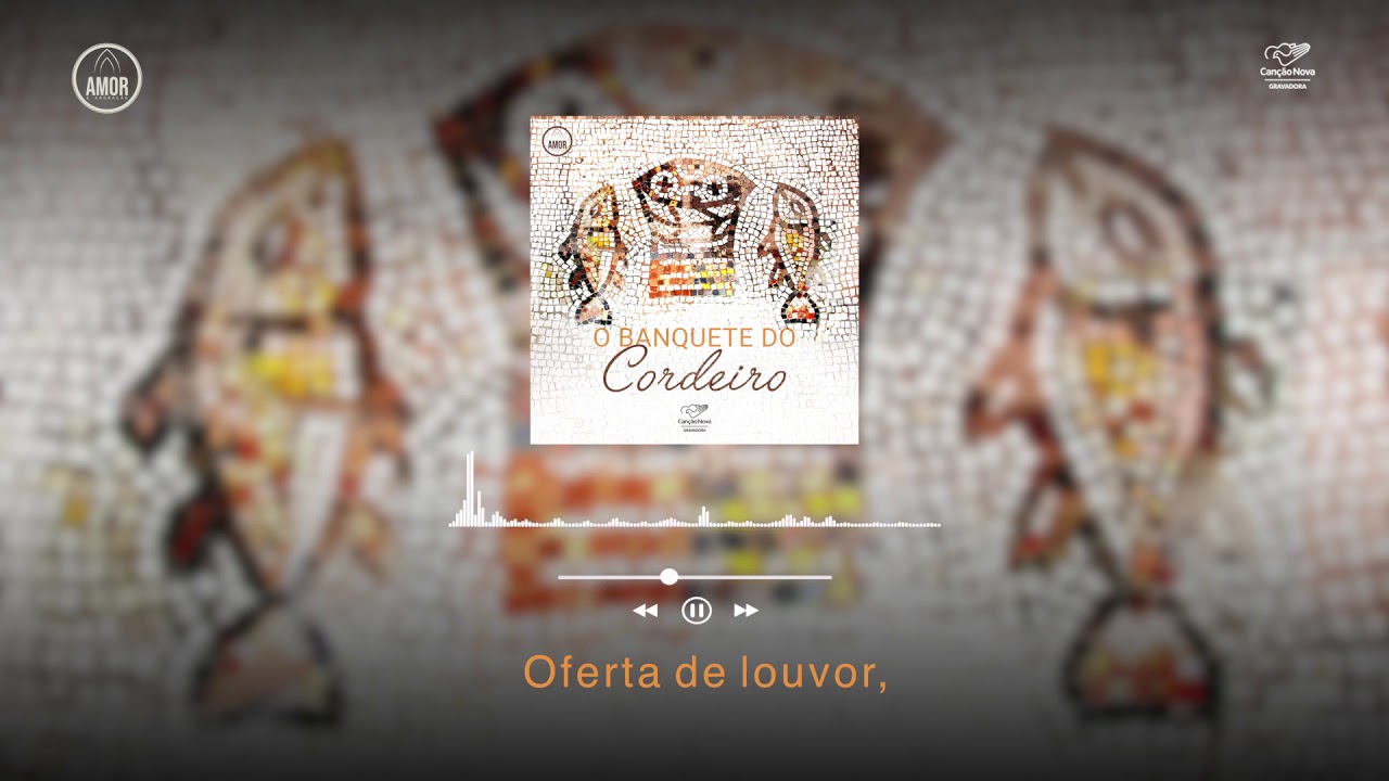 O Banquete do Cordeiro | 08 - OFERTA DE LOUVOR