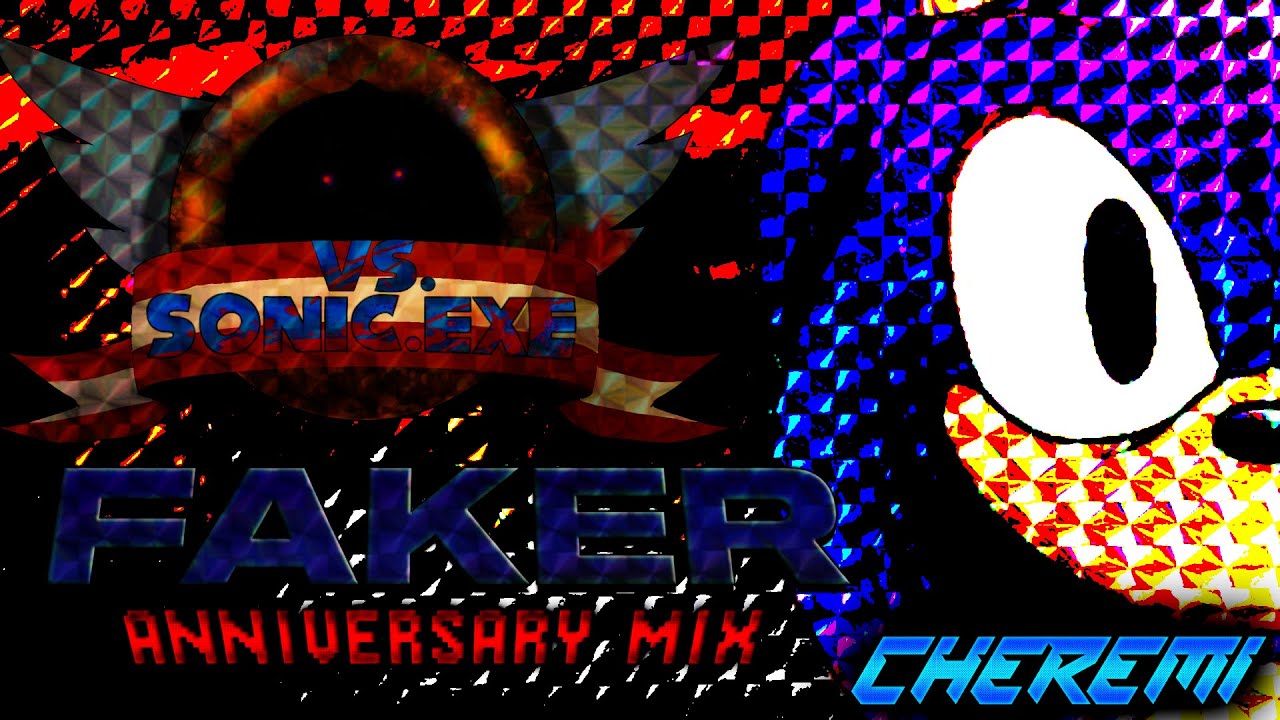 Faker (Anniversary Mix) - Friday Night Funkin': Vs. Sonic.exe