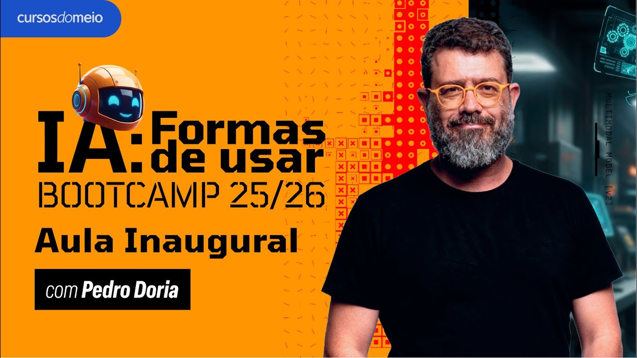IA Formas de Usar: Bootcamp 25/26 - Aula Inaugural | Cursos do Meio
