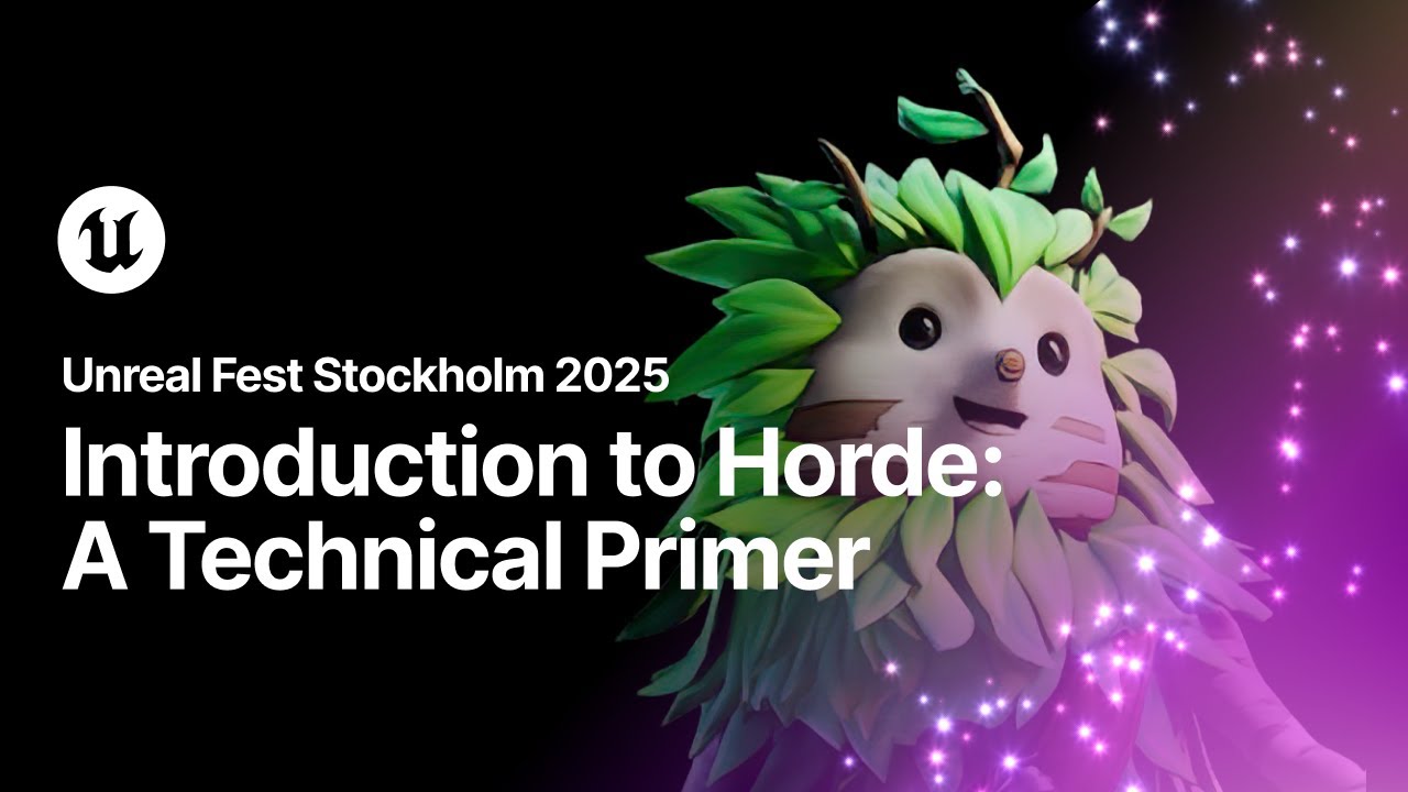 Introduction to Horde: A Technical Primer | Unreal Fest Stockholm 2025