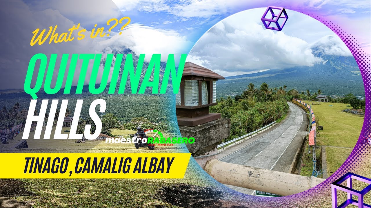 QUITUINAN HILLS (TINAGO, CAMALIG, ALBAY)