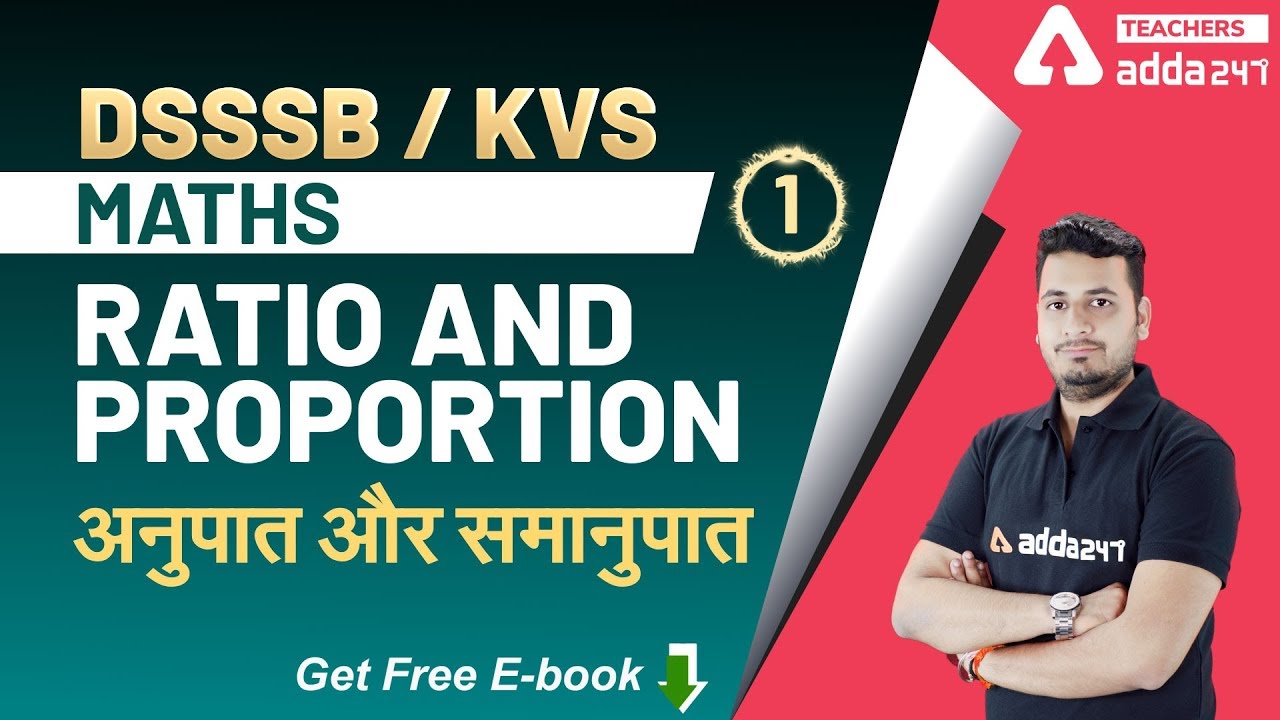 DSSSB & KVS 2020 | Maths | Ratio and Proportion (अनुपात और समानुपात) | भाग-1