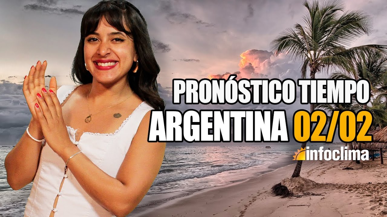Pronóstico para el 2 de febrero de 2026. Argentina - Infoclima TV