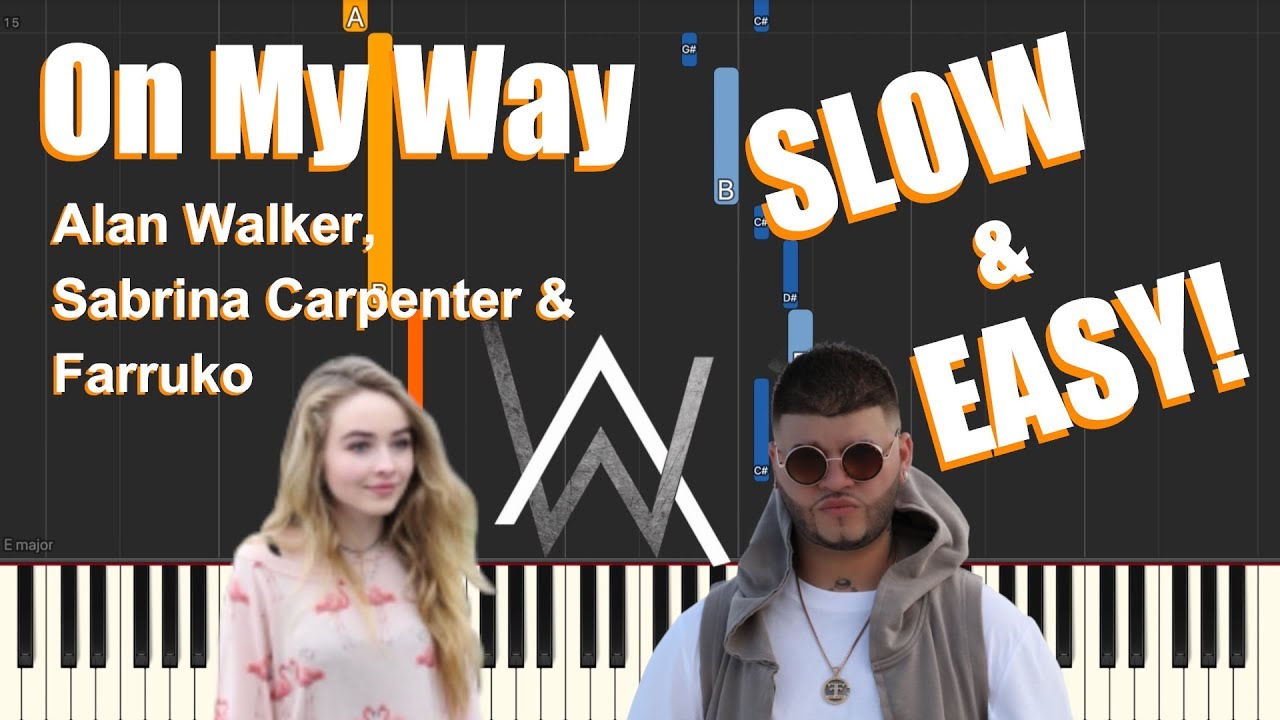On My Way - Alan Walker, Sabrina Carpenter & Farruko (SLOW & EASY Piano Tutorial)