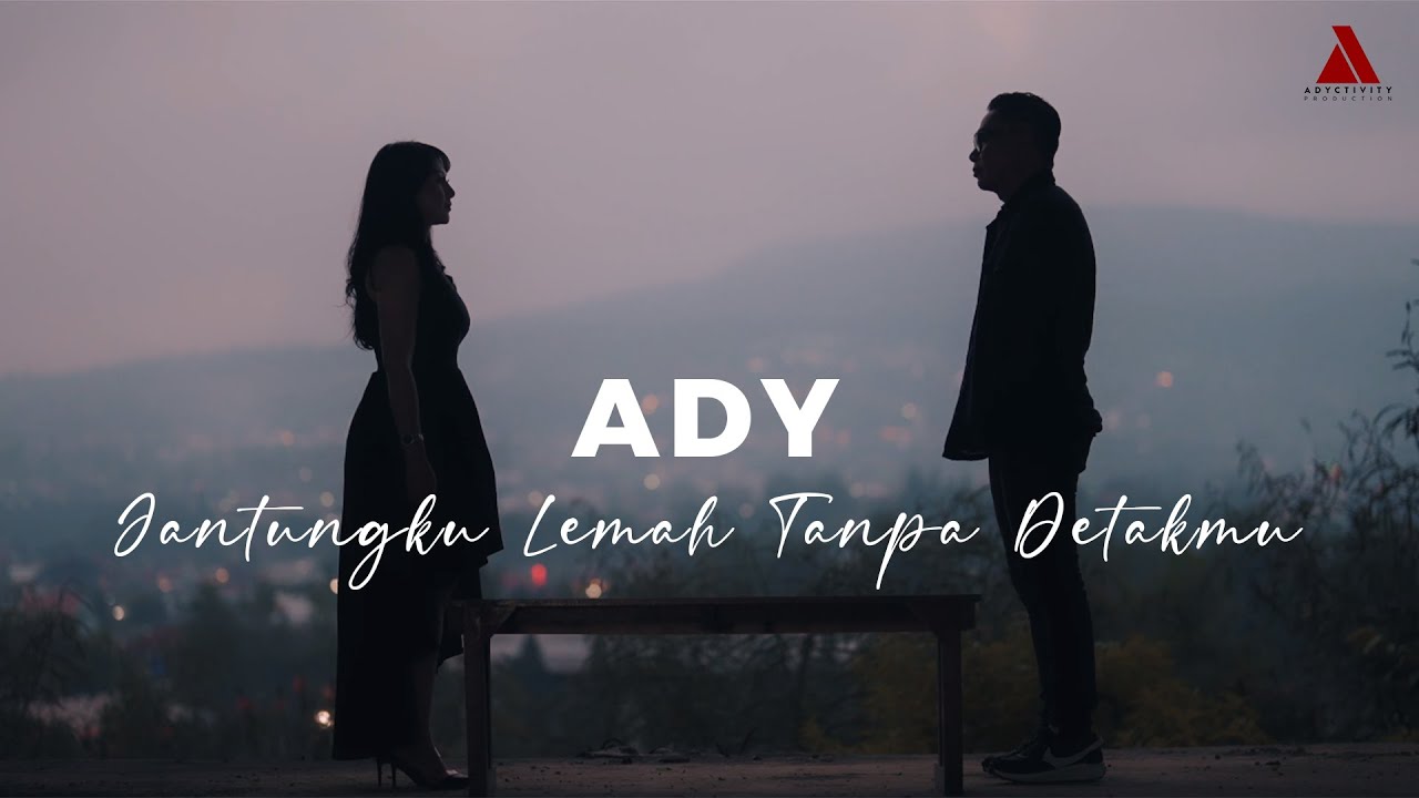 ADY - Jantungku Lemah Tanpa Detakmu | Official Music Video