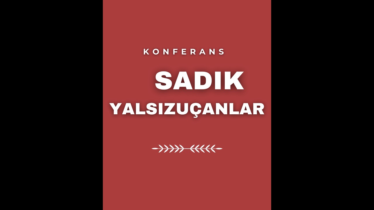 SADIK YALSIZUAÇANLAR