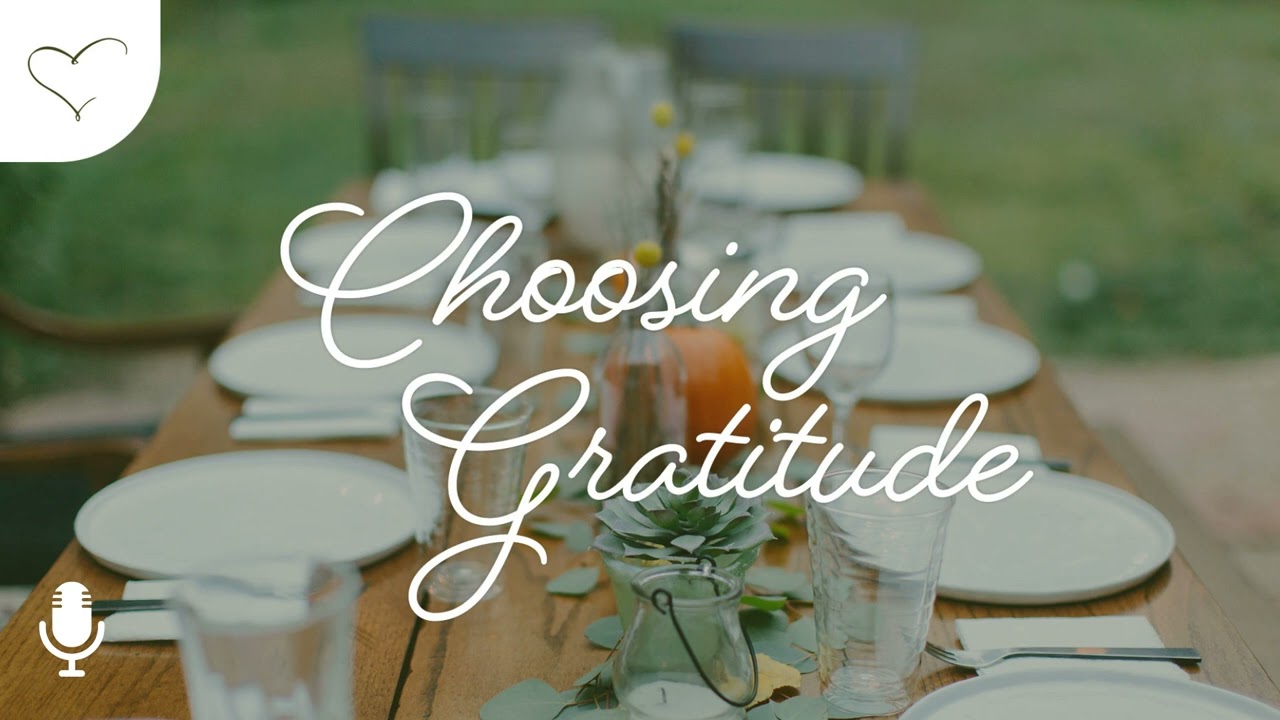 Choosing Gratitude: A Journey to Joy