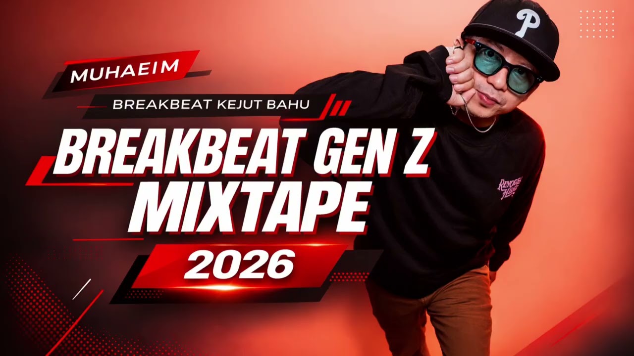 BREAKBEAT GEN Z MIXTAPE 2026 🔥 Breakbeat Kejut Bahu Nonstop! | MUHAEIM Remix Terbaru