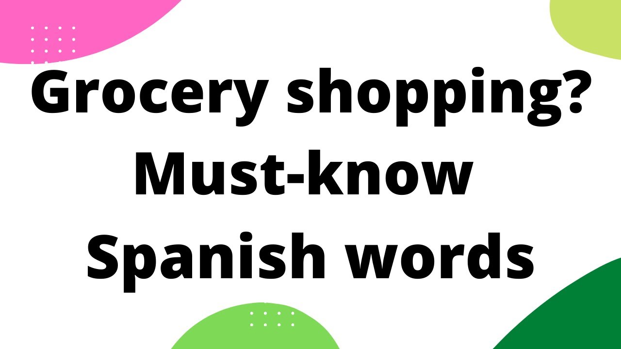 Spanish Grocery Shopping - Spanish lessons for me