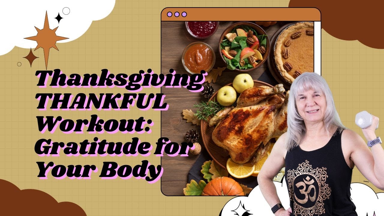 Thanksgiving THANKFUL Workout: Gratitude for Your Body