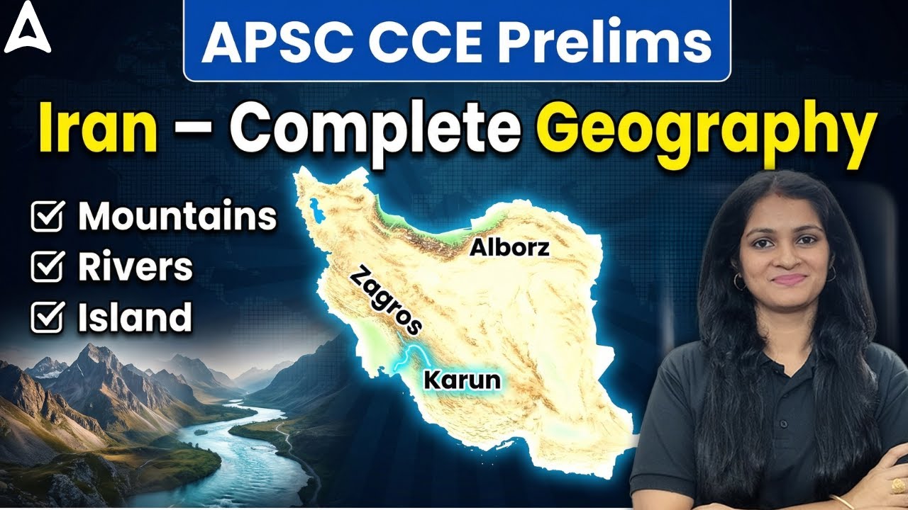 APSC CCE 2025 Prelims | Iran Geography | World Mapping | World Geography | By Sumita Ma&rsquo;am