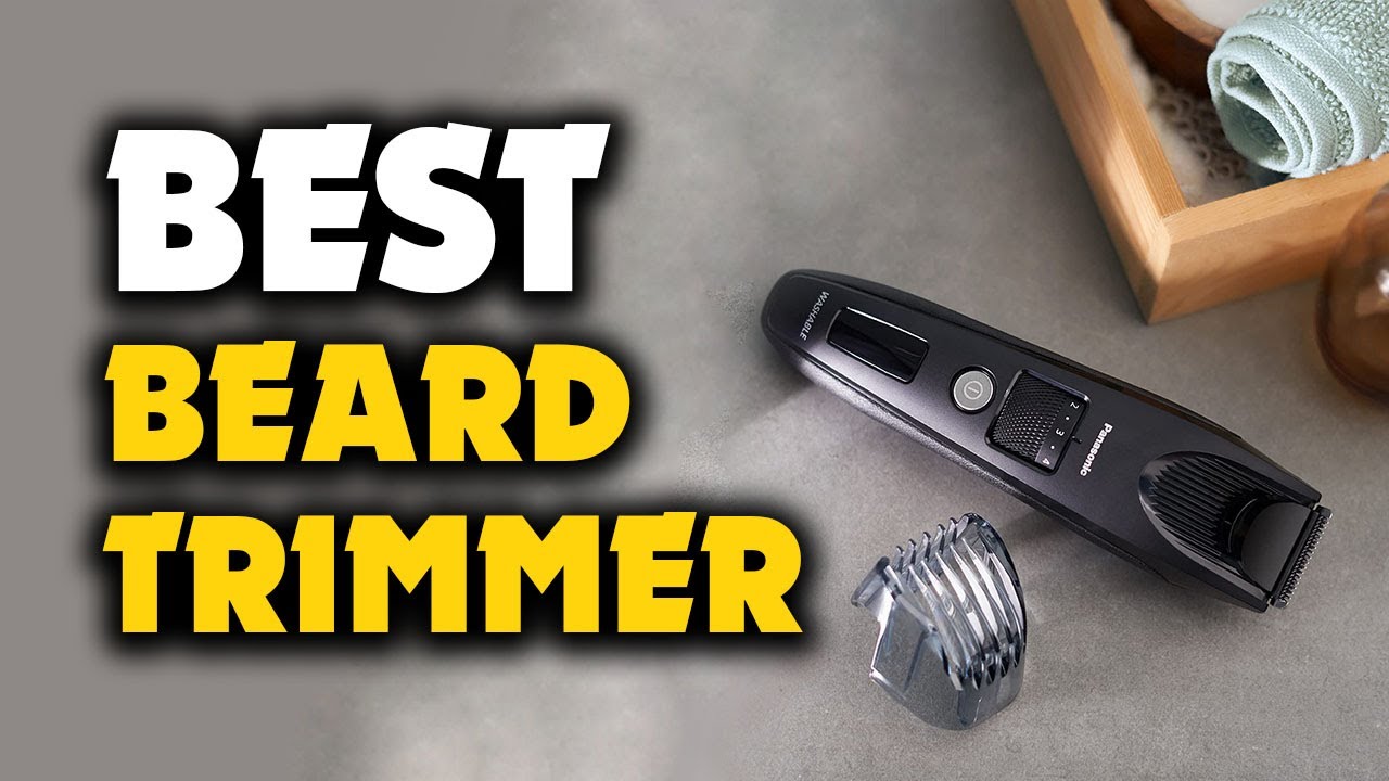 TOP 6: Best Beard Trimmer 2022 | For Every Grooming Need!