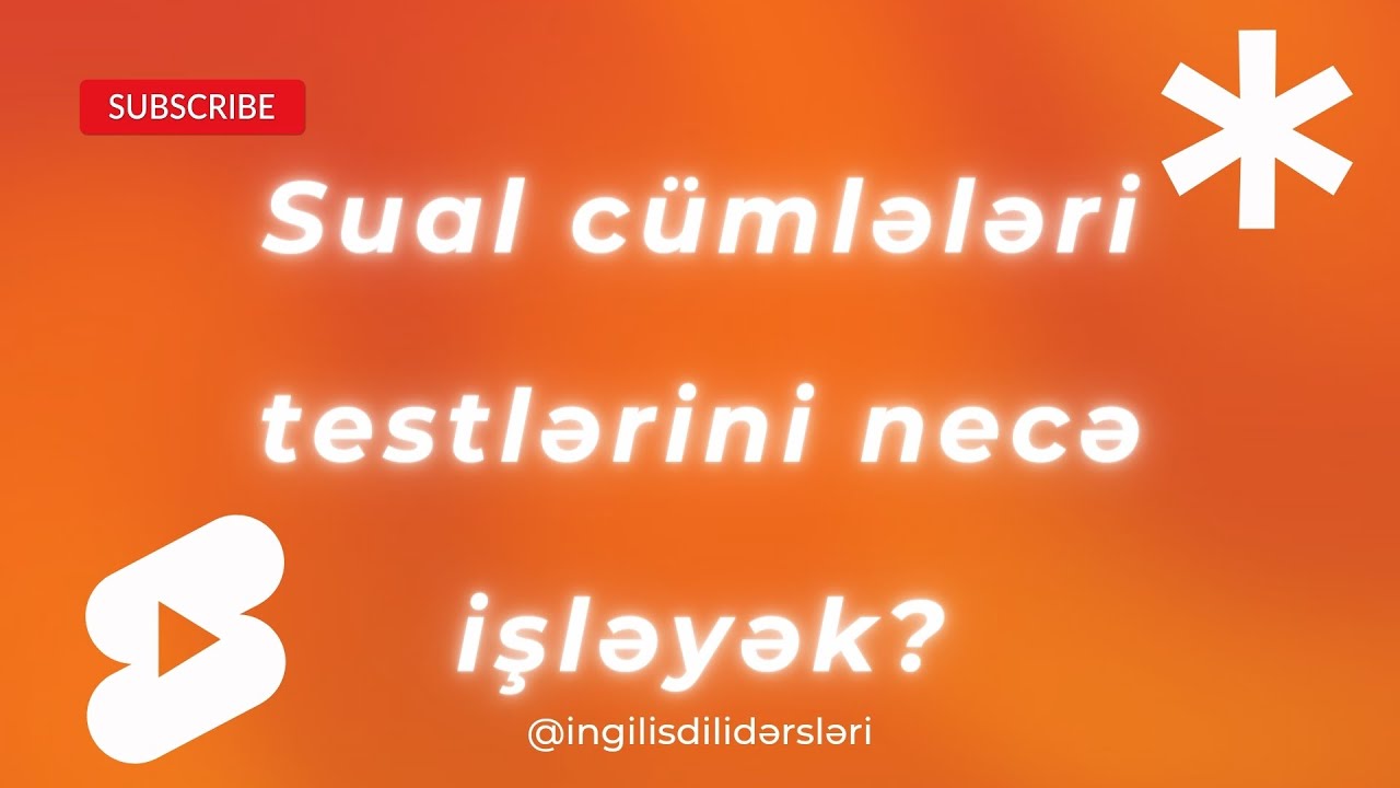 Məzunlar və 9-cu siniflər üçün sual cümlələri testlərini doğru işləmək üçün  vacib qeydlər!