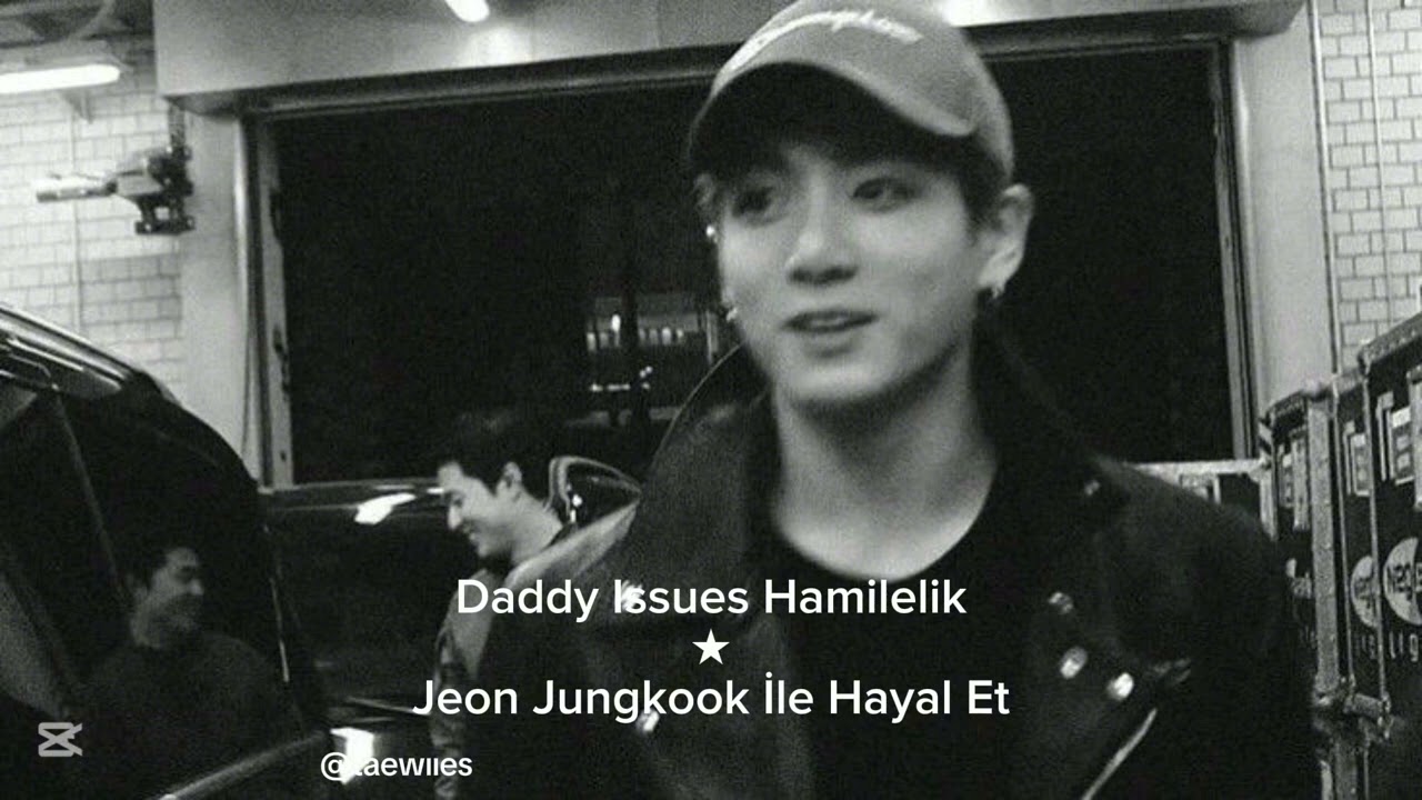 Daddy Issues Hamilelik - Jeon Jungkook İle Hayal Et