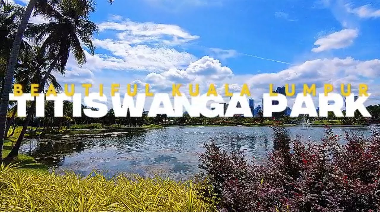 BEAUTIFUL TITISWANGA PARK, KUALA LUMPUR.