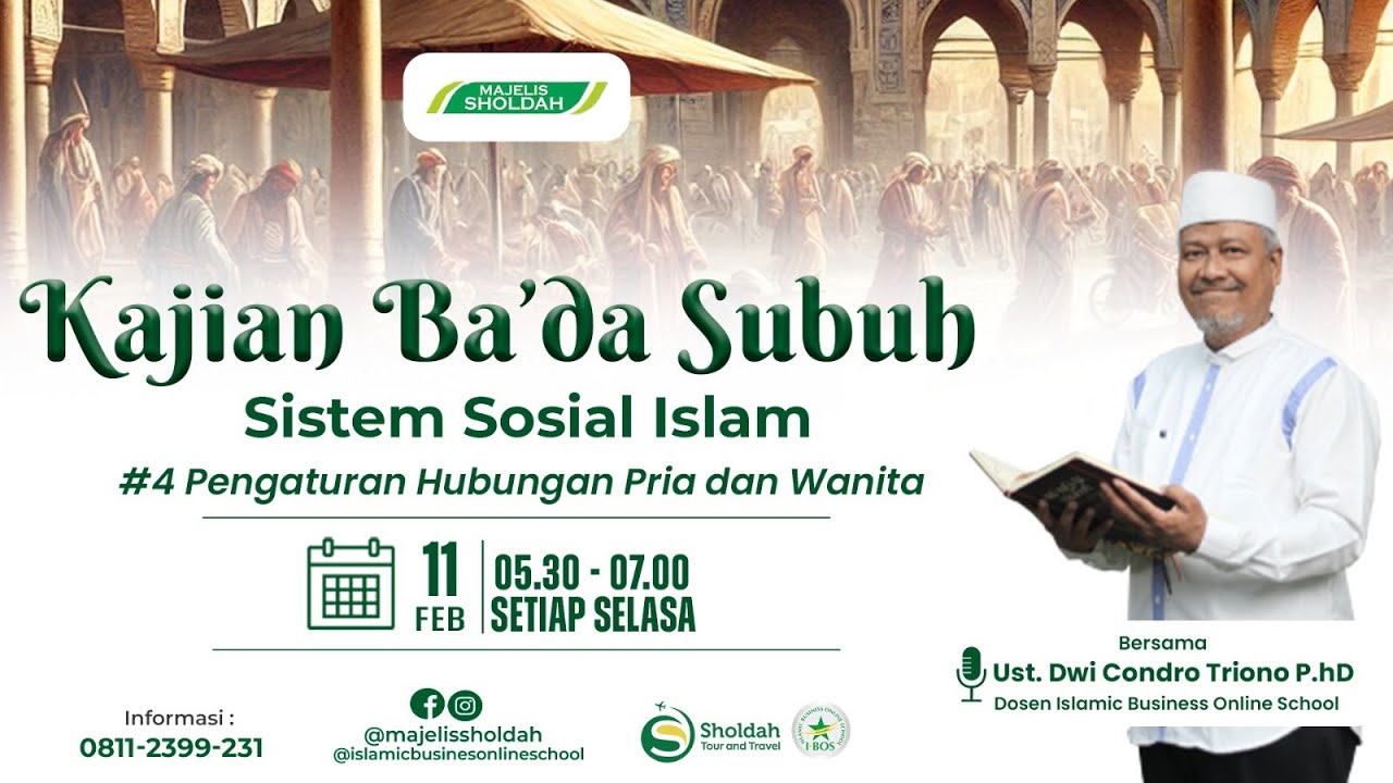 Sistem Sosial Islam #4 : Pengaturan Hubungan Pria dan Wanita |  Ust Dwi Condro Triono, PhD