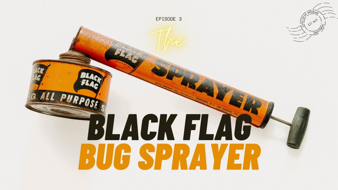 Episode 3: The Black Flag Bug Sprayer
