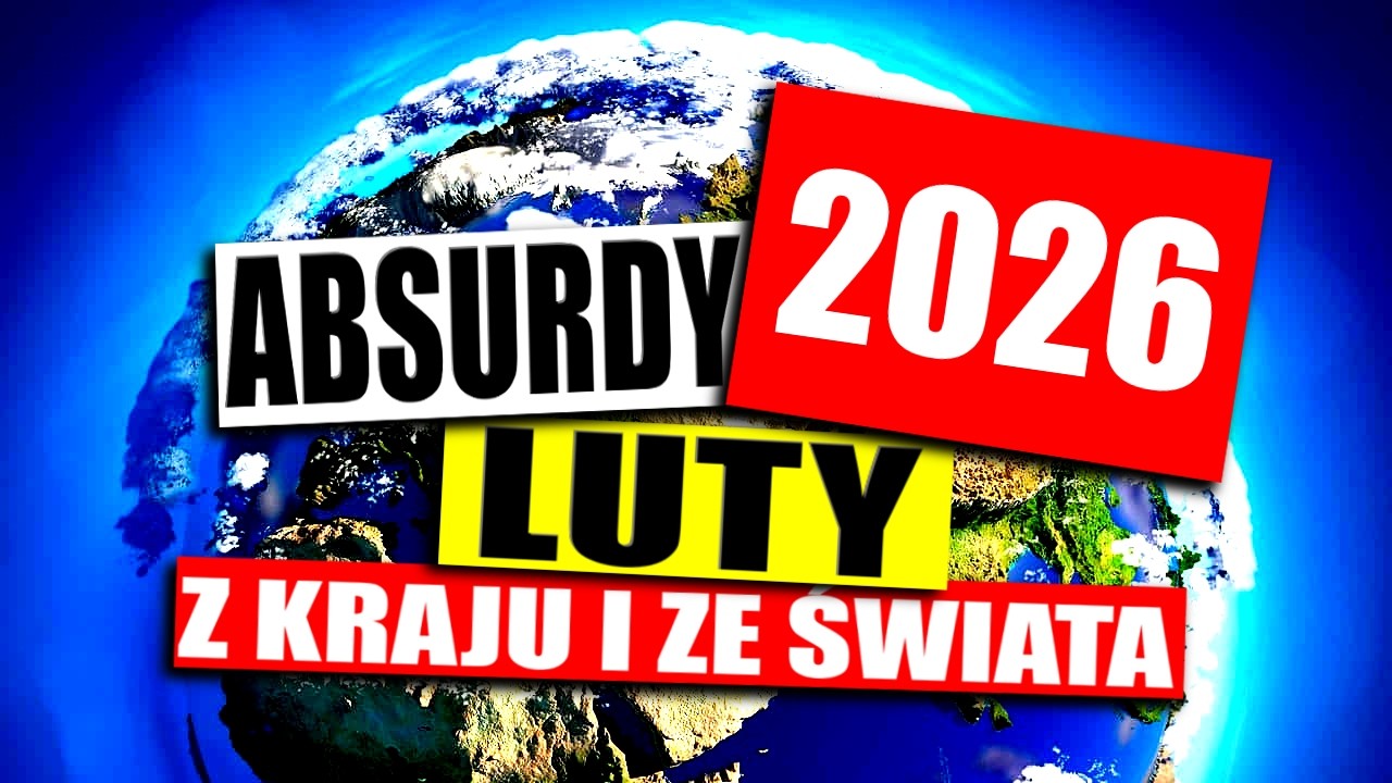 ABSURDY 2026 * LUTY * Z KRAJU I ZAGRANICY