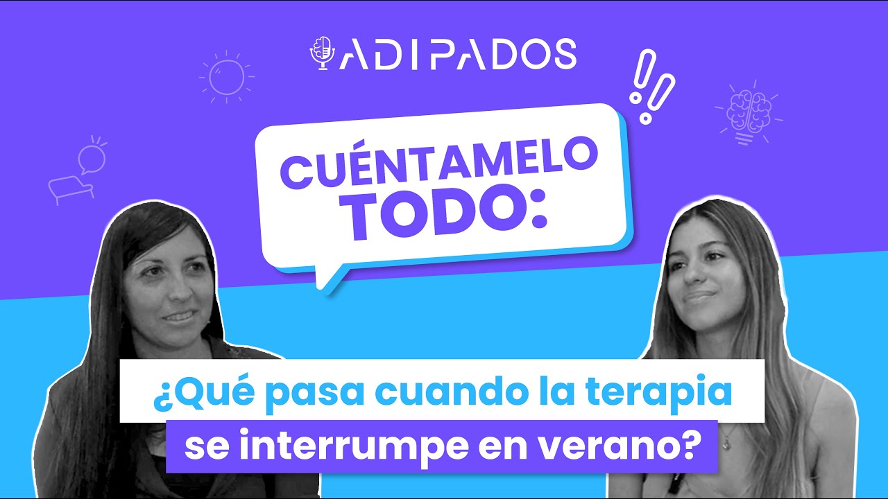 ¿Qué pasa cuando la terapia se interrumpe en verano? | Adipados E#72