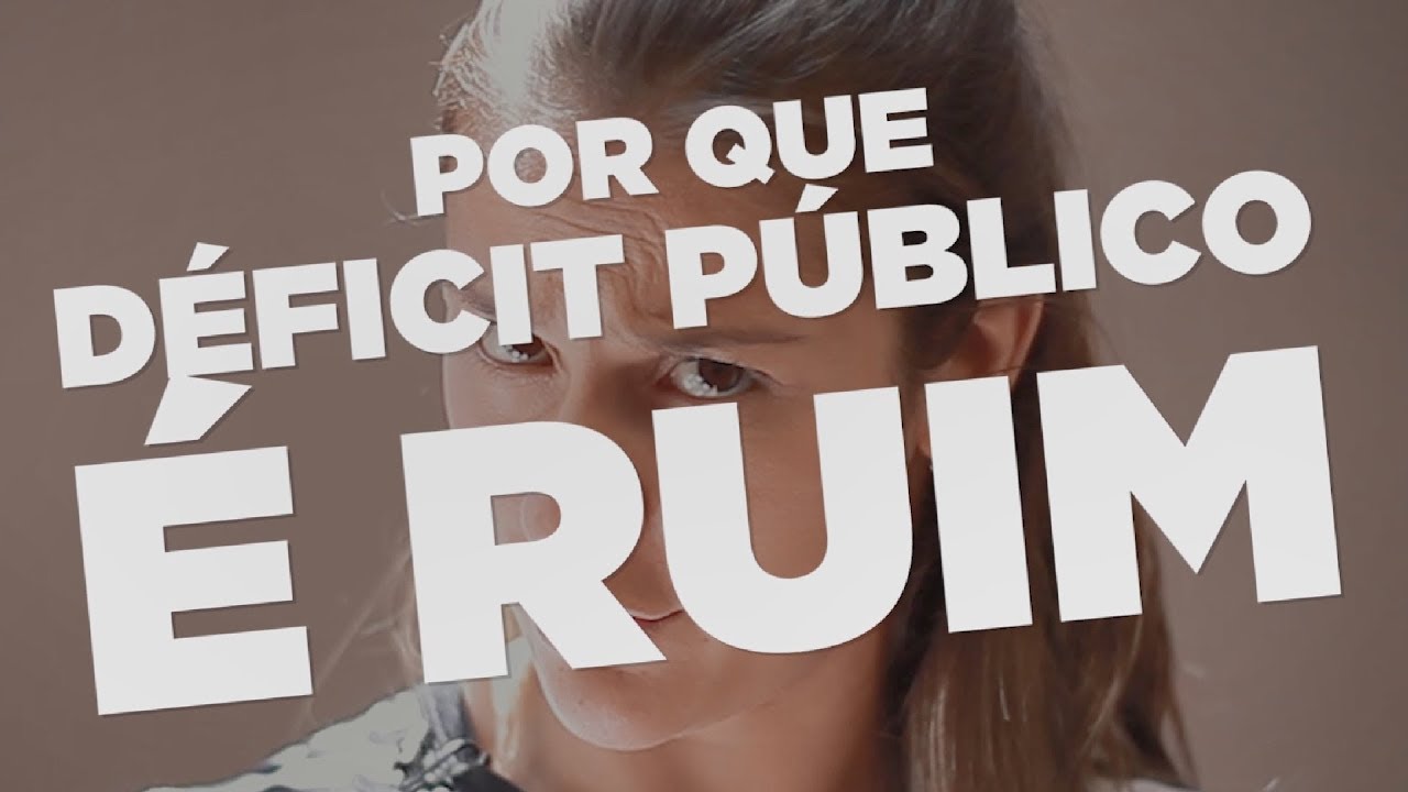 Por que D&Eacute;FICIT P&Uacute;BLICO &Eacute; RUIM?