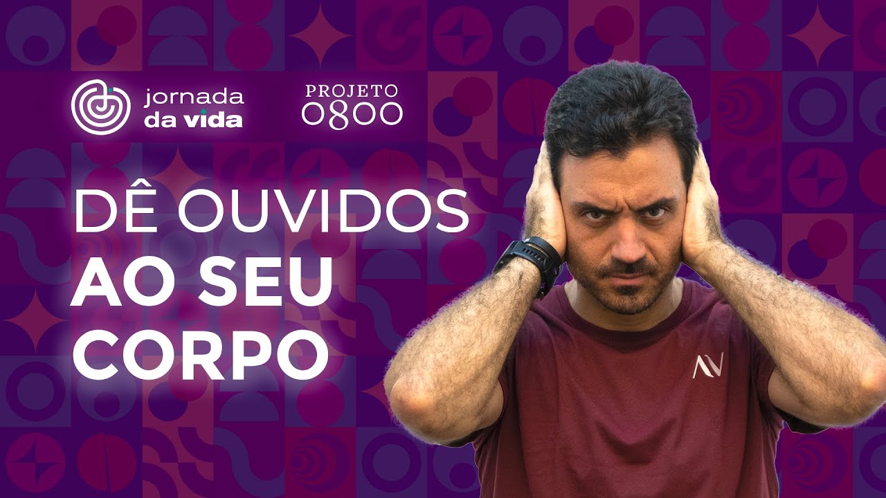 Como ouvir mais o seu corpo?