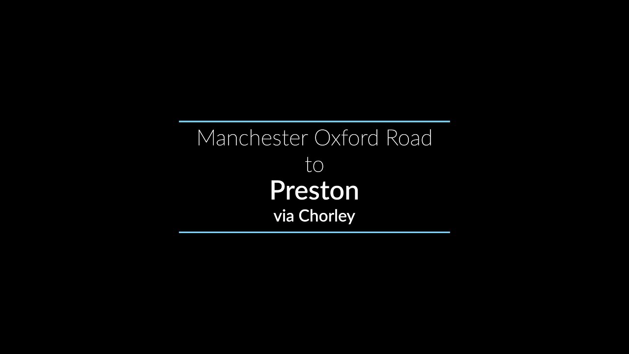 Manchester Oxford Road to Preston