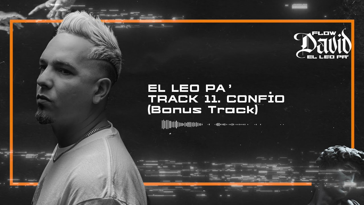 Conf&iacute;o (Bonus Track) - El Leo Pa' (Audio Oficial)[&Aacute;lbum Flow David]
