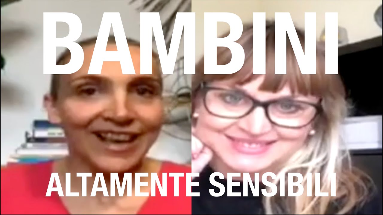 Bambini altamente sensibili - ne abbiamo parlato in diretta con NICOLETTA TRAVAINI