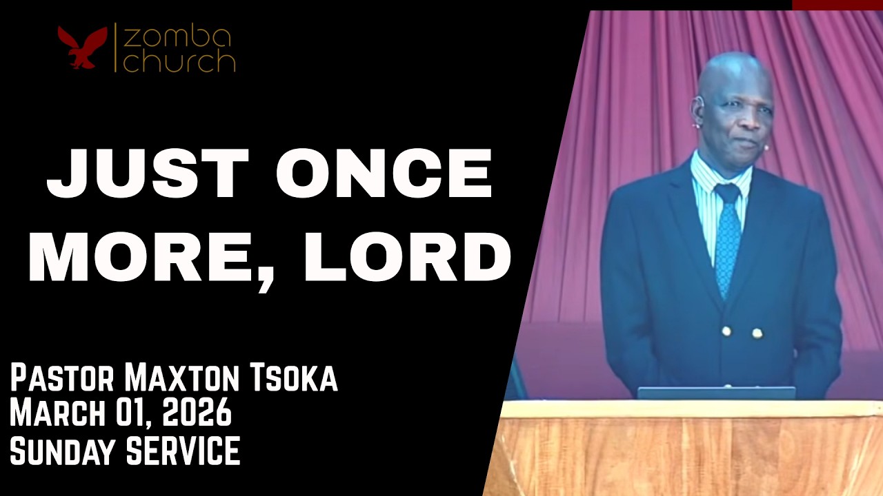 Pastor MaxtonTsoka [ Just Once More, Lord ], Sunday Service 01/03/2026