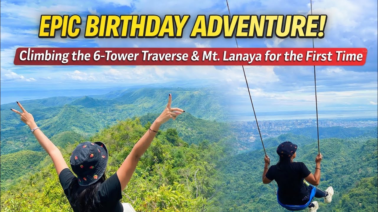 BIRTHDAY CELEBRATION CLIMB❗️/ 6 TOWERS, SPARTAN & MT. LANAYA 💪