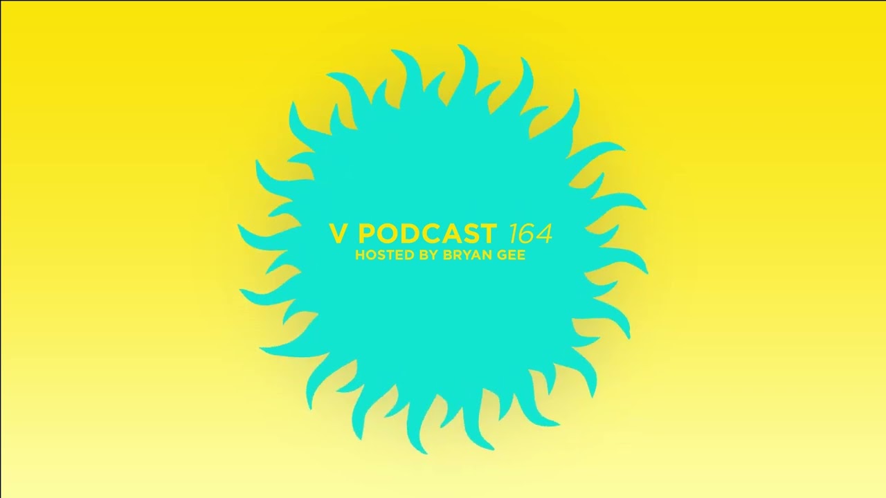 V Podcast 164 - Hosted Bryan Gee feat. Alibi