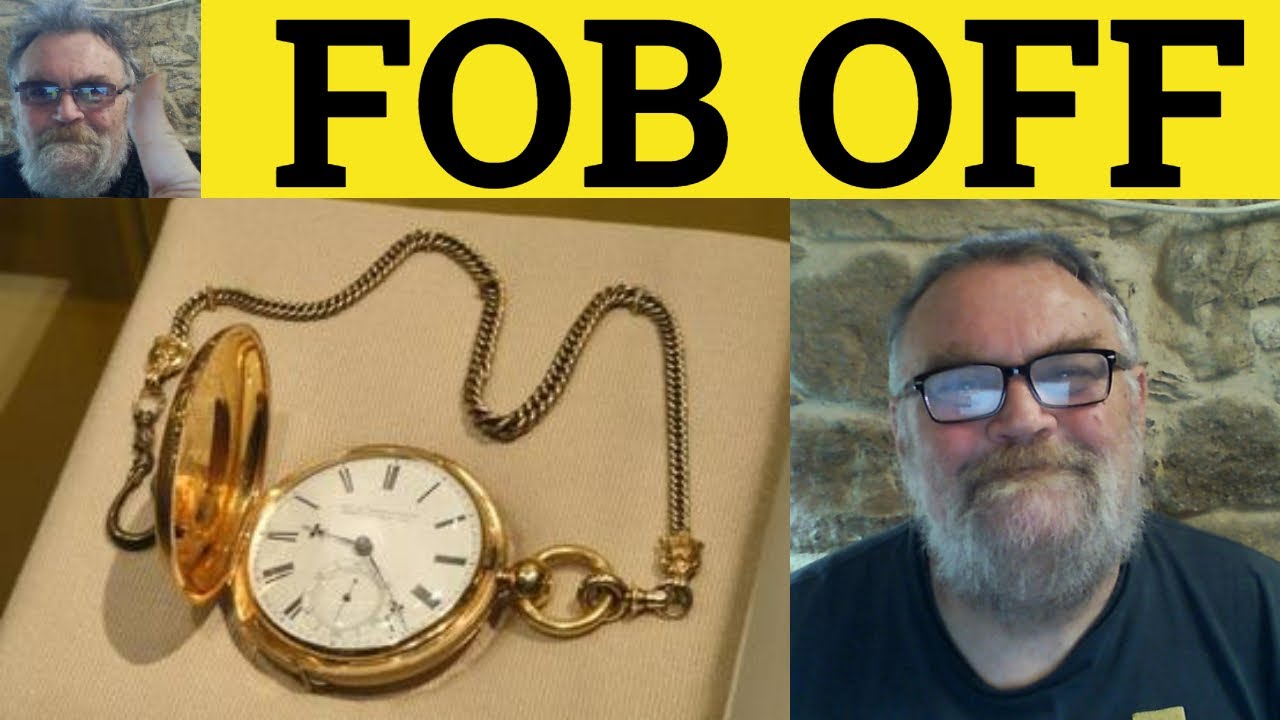 🔵 Fob Off Meaning - Fob Off With Exampled - Fob Off On Definition - Phrasal Verbs - Fob Off Defined
